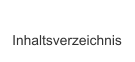 Inhaltsverzeichnis